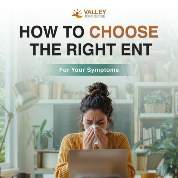 How to Choose the Right ENT for Your Symptoms
