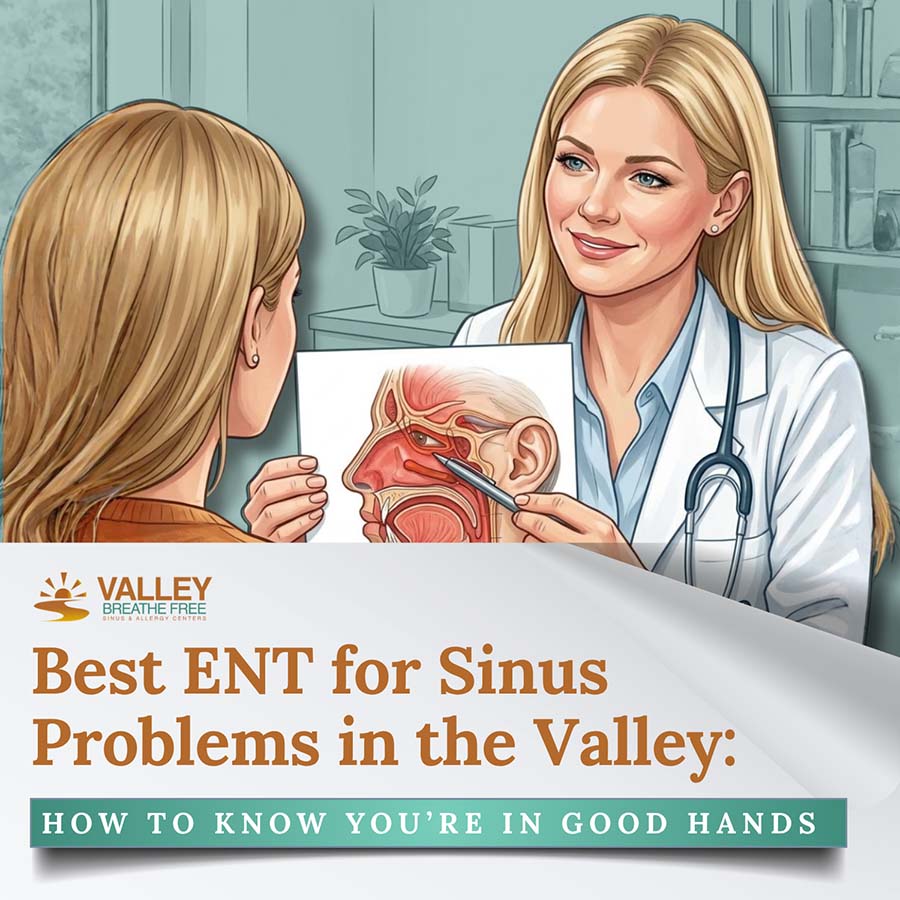 Best ENT for Sinus Problems in the Valley
